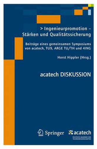Cover image for Ingenieurpromotion - Starken und Qualitatssicherung: Beitrage eines gemeinsamen Symposiums von acatech, TU9, ARGE TU/TH und 4ING