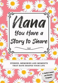 Cover image for Nana, You Have a Story to Share