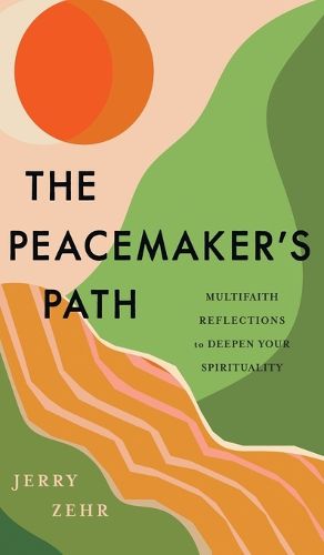 Cover image for The Peacemaker's Path: Multifaith Reflections to Deepen Your Spirituality