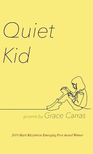 Cover image for Quiet Kid: 2019 Mark Ritzenhein Emerging Poet Award Winner