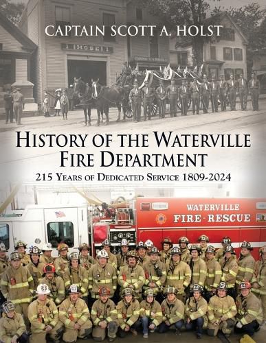 Cover image for HISTORY of THE WATERVILLE FIRE DEPARTMENT