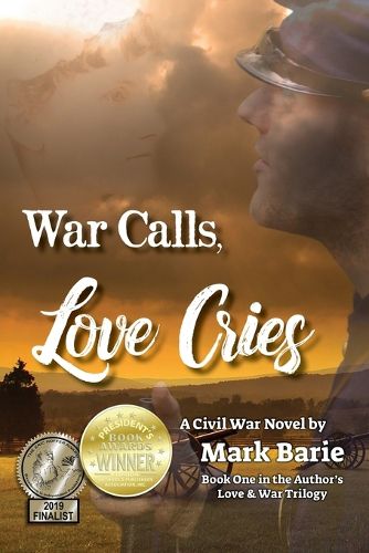 Cover image for War Calls, Love Cries: A Civil War Novel