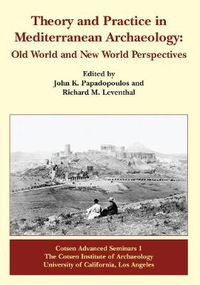 Cover image for Theory and Practice in Mediterranean Archaeology: Old World and New World Perspectives