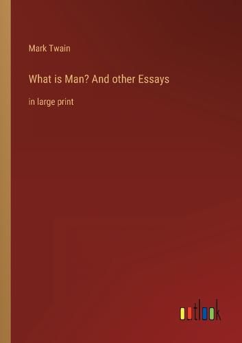 Cover image for What is Man? And other Essays