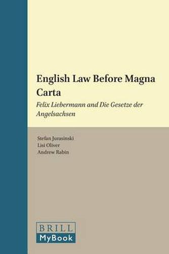 Cover image for English Law Before Magna Carta: Felix Liebermann and Die Gesetze der Angelsachsen