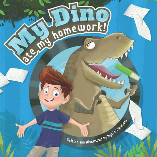 Cover image for My Dino Ate My Homework!: A story about the fun of learning