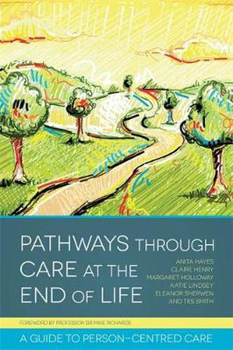 Cover image for Pathways through Care at the End of Life: A Guide to Person-Centred Care