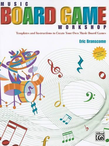 Cover image for Music Board Game Workshop: Templates and Instructions to Create Your Own Music Board Games Rhythm Concepts