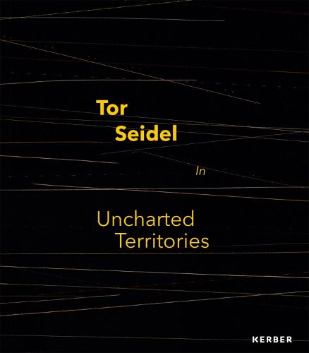 Tor Seidel: In Uncharted Territories