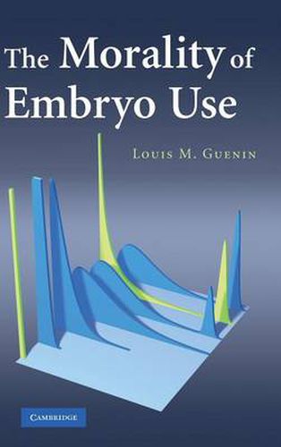 Cover image for The Morality of Embryo Use