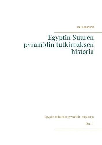 Cover image for Egyptin Suuren pyramidin tutkimuksen historia