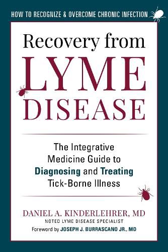 Cover image for Recovery from Lyme Disease: The Integrative Medicine Guide to Diagnosing and Treating Tick-Borne Illness