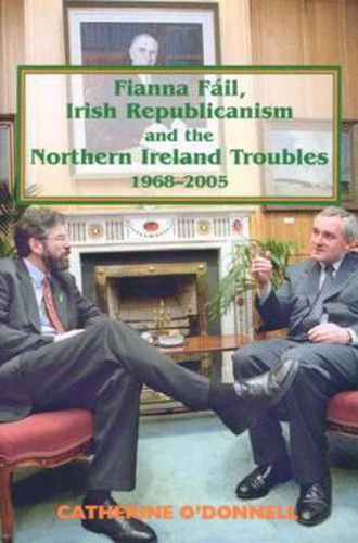 Cover image for Fianna Fail, Irish Republicanism and the Northern Ireland Troubles, 1968-2005