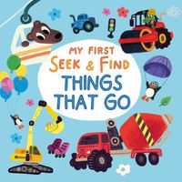 Cover image for My First Seek & Find: Things That Go