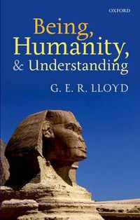 Cover image for Being, Humanity, and Understanding: Studies in Ancient and Modern Societies