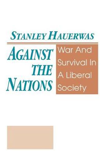 Against The Nations: War and Survival in a Liberal Society