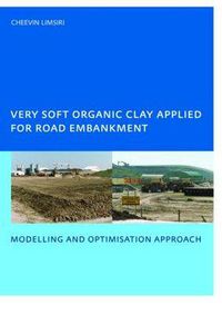 Cover image for Very Soft Organic Clay Applied for Road Embankment: Modelling and Optimisation Approach, UNESCO-IHE PhD, Delft, the Netherlands