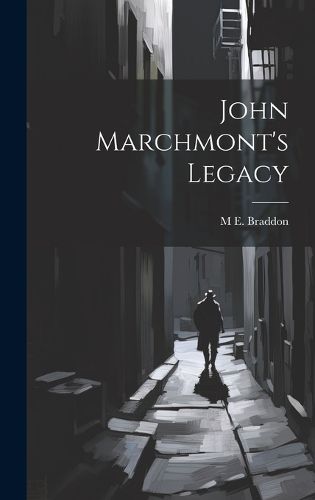 Cover image for John Marchmont's Legacy