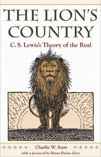 Cover image for The Lion's Country: C.S. Lewis's Theory of the Real