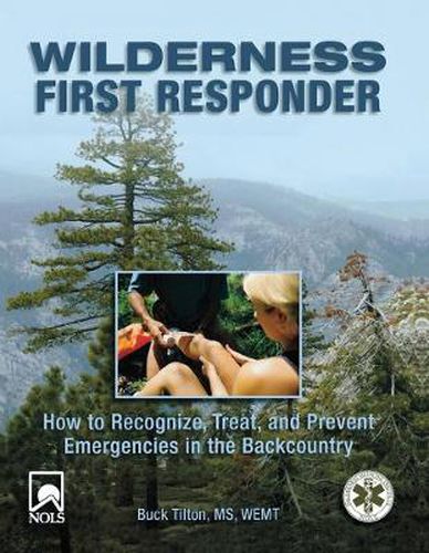 Cover image for Wilderness First Responder: How To Recognize, Treat, And Prevent Emergencies In The Backcountry