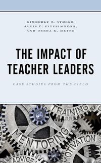 Cover image for The Impact of Teacher Leaders: Case Studies from the Field