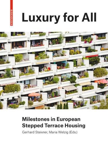 Cover image for Luxury for All: Milestones in European Stepped Terrace Housing
