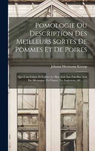 Cover image for Pomologie Ou Description Des Meilleurs Sortes De Pommes Et De Poires