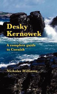 Cover image for Desky Kernowek: A Complete Guide to Cornish