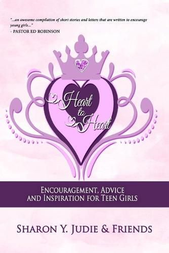 Cover image for Heart to Heart: Encouragement, Advice and Inspiration for Teen Girls