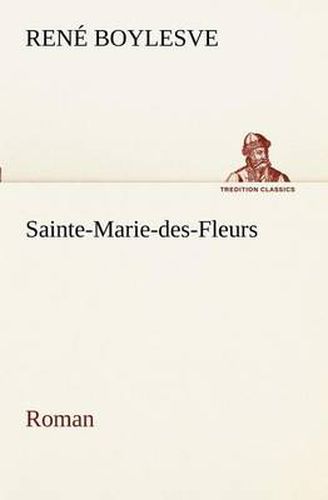 Cover image for Sainte-Marie-des-Fleurs Roman