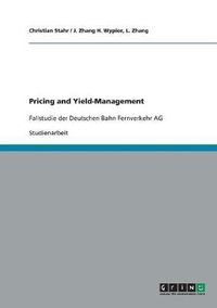 Cover image for Pricing and Yield-Management: Fallstudie der Deutschen Bahn Fernverkehr AG