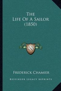 Cover image for The Life of a Sailor (1850)