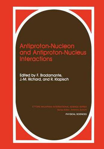 Cover image for Antiproton-Nucleon and Antiproton-Nucleus Interactions