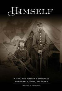 Cover image for Himself: A Civil War Soldier's Battles with Rebels, Brits and Devils, an historic novel