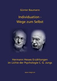 Cover image for Individuation - Wege zum Selbst: Hermann Hesses Erzahlungen im Lichte der Psychologie C. G. Jungs