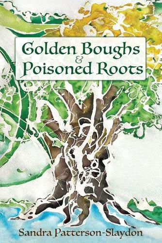 Cover image for Golden Boughs & Poisoned Roots