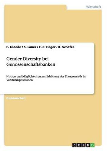 Cover image for Gender Diversity bei Genossenschaftsbanken: Nutzen und Moeglichkeiten zur Erhoehung des Frauenanteils in Vorstandspositionen