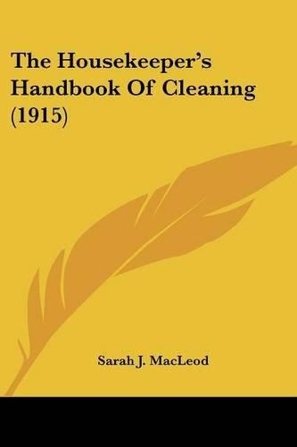 Cover image for The Housekeeper's Handbook of Cleaning (1915)