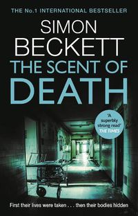 Cover image for The Scent of Death: The chillingly atmospheric new David Hunter thriller