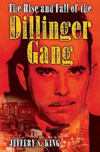 Cover image for The Rise and Fall of the Dillinger Gang