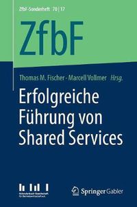 Cover image for Erfolgreiche Fuhrung von Shared Services