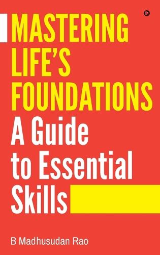 Cover image for Mastering Life's Foundations A Guide to Essential Skills