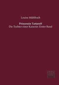 Cover image for Prinzessin Tartaroff: Die Tochter einer Kaiserin: Erster Band