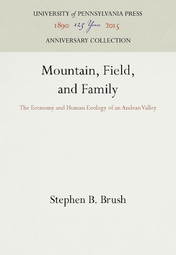 Cover image for Mountain, Field, and Family: The Economy and Human Ecology of an Andean Valley