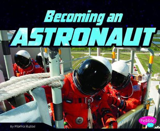 Becoming an Astronaut (an Astronauts Life)