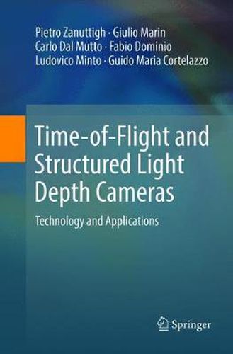 Cover image for Time-of-Flight and Structured Light Depth Cameras: Technology and Applications