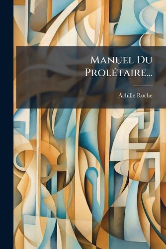 Cover image for Manuel Du ProlA(c)taire...