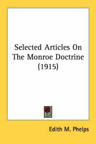 Cover image for Selected Articles on the Monroe Doctrine (1915)