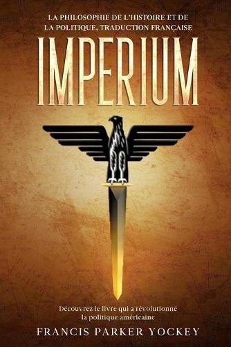 Imperium: la philosophie de l'histoire et de la politique, traduction francaise: la philosophie de l'histoire et de la politique: la philosophie