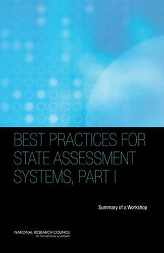 Best Practices for State Assessment Systems: Summary of a Workshop